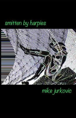 Smitten by Harpies by Jurkovic, Mike