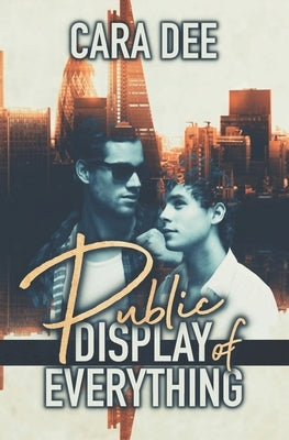Public Display of Everything by Dee, Cara