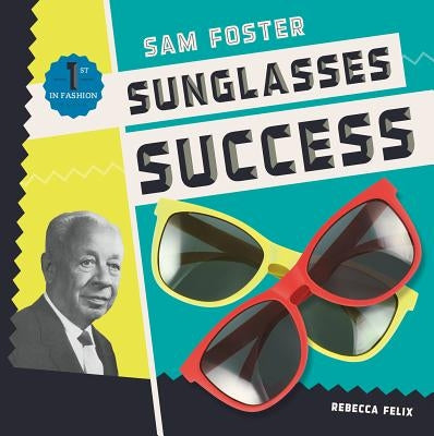 Sam Foster: Sunglasses Success: Sunglasses Success by Felix, Rebecca