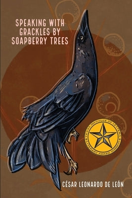speaking with grackles by soapberry trees by de León, César Leonardo