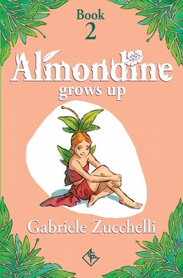 Almondine Grows Up: The challenge of freedom by Zucchelli, Gabriele