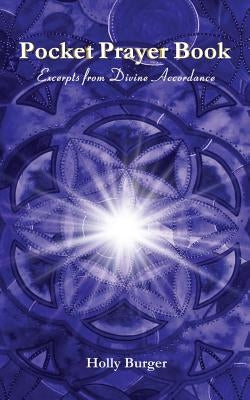 Pocket Prayer Book: Excerpts from Divine Accordance by Burger, Holly