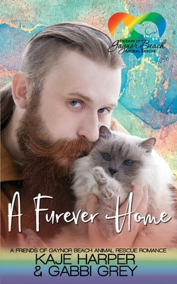 A Furever Home: A Friends of Gaynor Beach Animal Rescue Romance by Grey, Gabbi