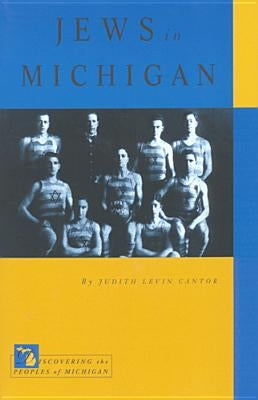 Jews in Michigan by Cantor, Judith Levin