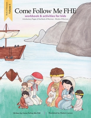 Workbook and Activities: Book of Mormon Volume 1: Come Follow Me FHE by Chandler, Angie