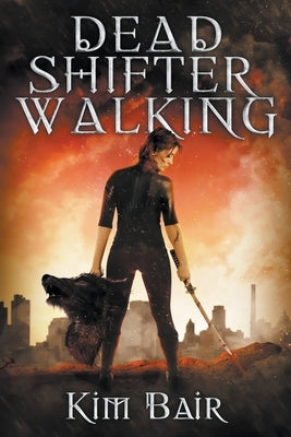Dead Shifter Walking by Bair, Kim