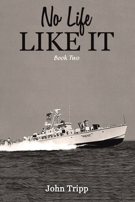 No Life Like It: Book Two by Tripp, John