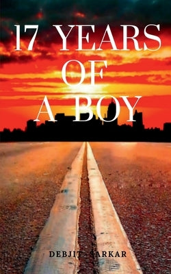 17 Years of a Boy by Debjit Sarkar