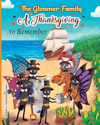 The Glimmer Family: A Thanksgiving to Remember by Company, Abbix Publishing
