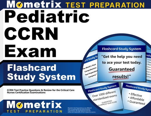 Pediatric Ccrn Exam Flashcard Study System: Ccrn Test Practice Questions & Review for the Critical Care Nurses Certification Examinations by Ccrn, Exam Secrets Test Prep Staff