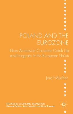 Poland and the Eurozone by Hölscher, J.