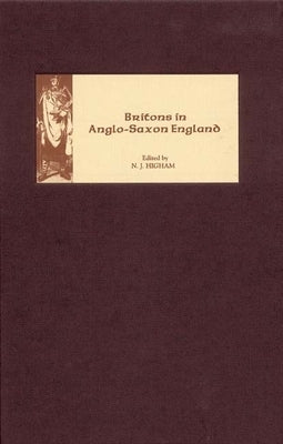 Britons in Anglo-Saxon England by Higham, Prof Nick