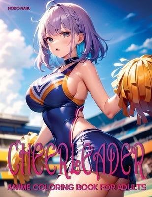 Cheerleader: Anime Coloring Book for Adults by Naru, Hodo