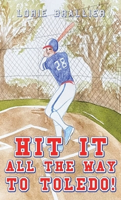 Hit It All The Way To Toledo! by Brallier, Lorie