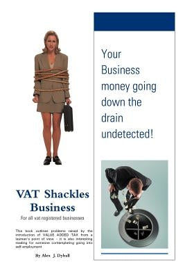 Vat Shackles Business by Dyball, Alex J.