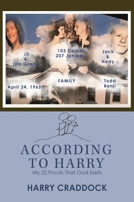 According to Harry: My 22 Proofs That God Exists by Craddock, Harry