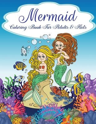 Mermaid Coloring Book For Adults and Kids: Teens Gorgeous Mermaid, Relaxing, Inspiration Lovely Mermaid, Coloring Books for Grown-Ups by Focus, Russ