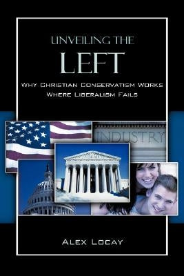 Unveiling the Left by Locay, Alex