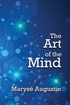 The Art of the Mind by Augustin, Maryse