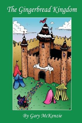 The Gingerbread Kingdom by McKenzie, Gary
