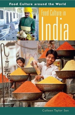 Food Culture in India by Sen, Colleen Taylor