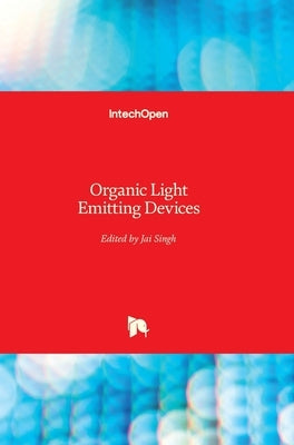 Organic Light Emitting Devices by Singh, Jai