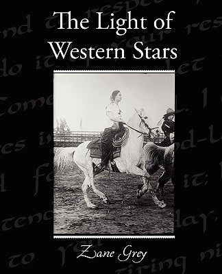 The Light of the Western Stars by Grey, Zane