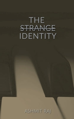 The Strange Identity by Raj, Ashmit