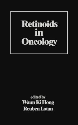 Retinoids in Oncology by Hong, Waun Ki