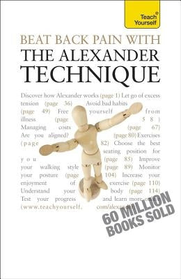 Beat Back Pain with the Alexander Technique by Craze, Richard