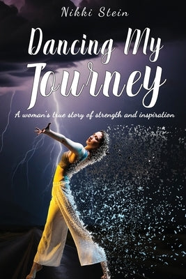 Dancing My Journey by Stein, Nikki