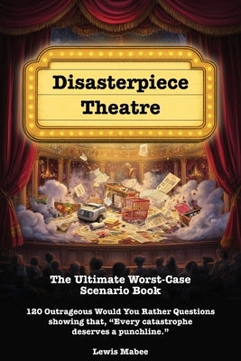 Disasterpiece Theatre by Mabee, Lewis