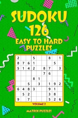 SUDOKU 126 Easy to Hard Puzzles by Puzzles, Matrix
