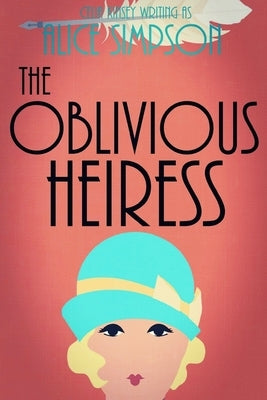 The Oblivious Heiress: A Jane Carter Historical Cozy (Book Four) by Simpson, Alice
