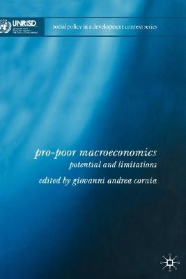 Pro-Poor Macroeconomics: Potential and Limitations by Cornia, G.