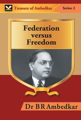 Federation Versus Freedom by Ambedkar, Br