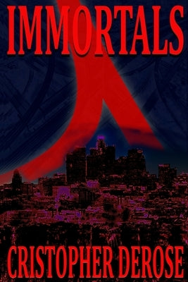 Immortals by DeRose, Cristopher
