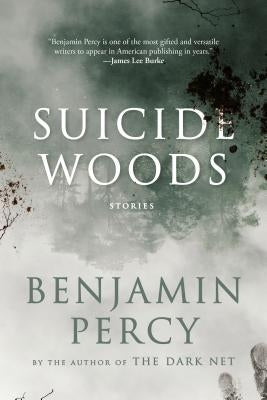 Suicide Woods: Stories by Percy, Benjamin