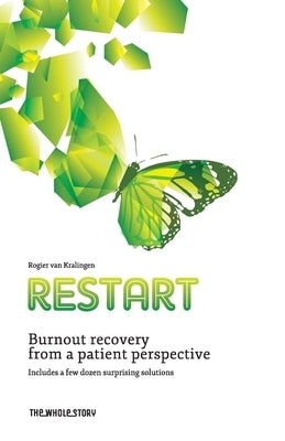 ReStart: Burnout recovery from the patient perspective by Kralingen, Rogier Van