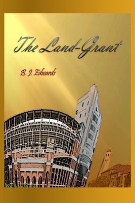 The Land-Grant by Edwards, B. J.