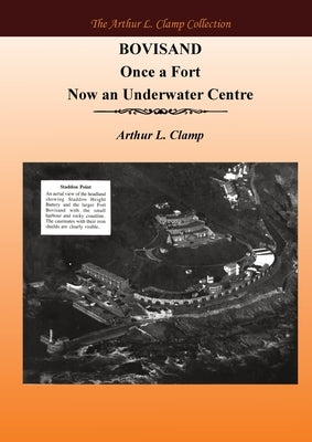 Bovisand Once a Fort Now an Underwater Centre by Clamp, Arthur L.