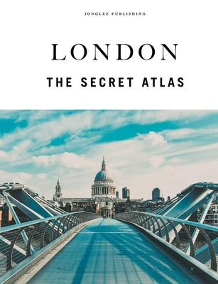 London - The Secret Atlas by Howard, Rachel