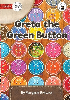 Our Yarning - Greta the Green Button by Browne, Margaret
