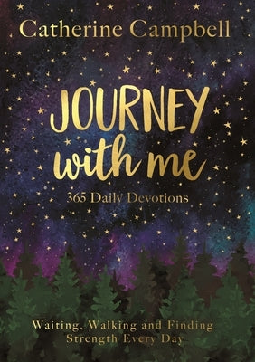 Journey with Me: 365 Daily Devotions by Campbell, Catherine