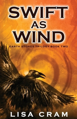 Swift As Wind: A Parallel Worlds Sci-Fi Adventure (Book 2 Earth Stones Trilogy) by Cram, Lisa