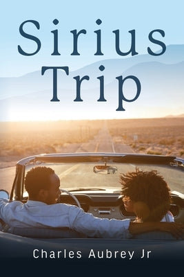 Sirius Trip by Aubrey, Charles, Jr.