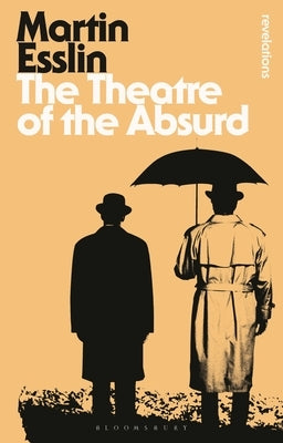 The Theatre of the Absurd by Esslin, Martin