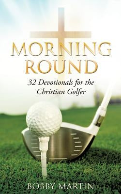 Morning Round by Martin, Bobby