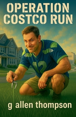 Operation Costco Run by Thompson, G. Allen