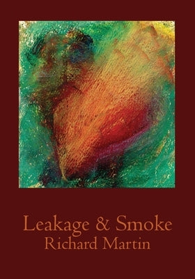 Leakage & Smoke by Martin, Richard